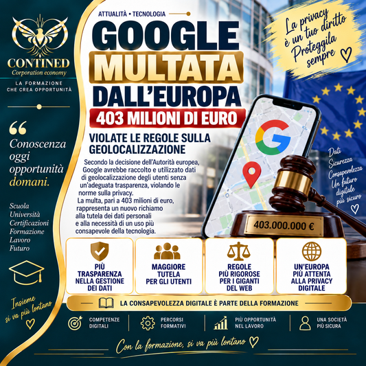 Google multata per 403 milioni di euro per il trattamento dei dati di geolocalizzazione – privacy GDPR e formazione digitale Contined Corporation Economy